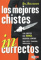 Los mejores chistes incorrectos (Spanish Edition) by Ediciones Robinbook, 9788479278298