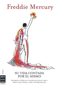 Freddie Mercury (Su vida contada por él mismo) (Spanish Edition) by Greg Brooks, Greg Brooks, Simon Lupton, Simon Lupton, Jer Bulsara, Freddie Mercury, 9788415256328