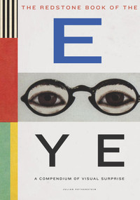 The Redstone Book of the Eye (A Compendium of Visual Surprise) by Julian Rothenstein, David Shrigley, 9780224086868