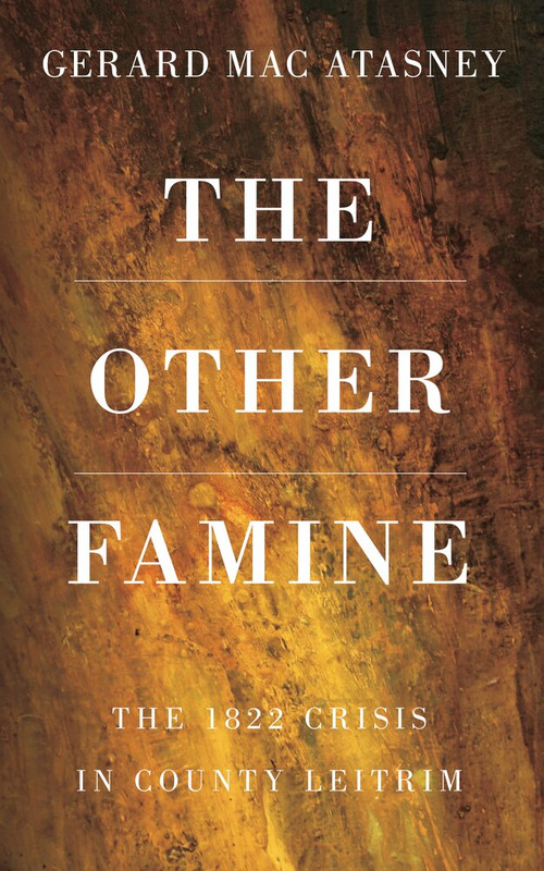 The Other Famine (The 1822 Crisis in County Leitrim) by Gerard Macatasney, 9781845889876