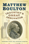 Matthew Boulton (Industry's Great Innovator) by Jennifer Tann, Anthony Burton, 9780752462929