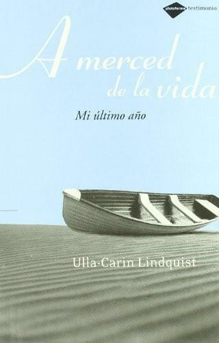 A merced de la vida (Mi último año) by Ulla-Carin Lindquist, 9788493596286