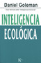 Inteligencia ecológica (Spanish Edition) by Daniel Goleman, 9788472457010