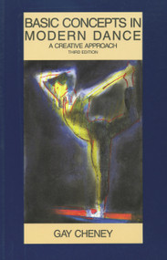Basic Concepts in Modern Dance (A Creative Approach) by Gay Cheney, 9780916622763