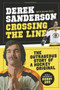 Crossing the Line (The Outrageous Story of a Hockey Original) by Derek Sanderson, Kevin Shea, 9781600786808