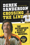 Crossing the Line (The Outrageous Story of a Hockey Original) by Derek Sanderson, Kevin Shea, 9781600786808