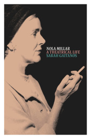Nola Millar (A Theatrical Life) by Sarah Gaitanos, 9780864735379