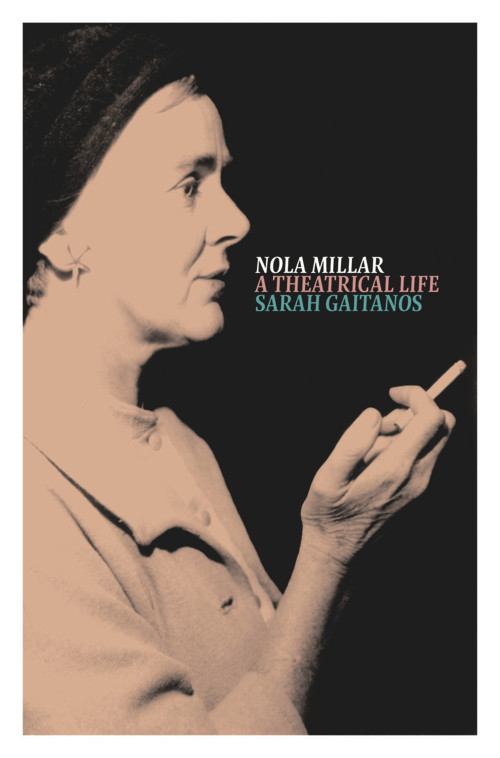 Nola Millar (A Theatrical Life) by Sarah Gaitanos, 9780864735379