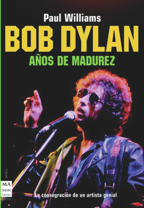 Bob Dylan: Años de madurez (Spanish Edition) by Paul Williams, 9788496222342