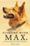 Starting with Max (How a Wise Stray Dog Gave Me Strength and Inspiration) by Ying Ying, 9781743317945
