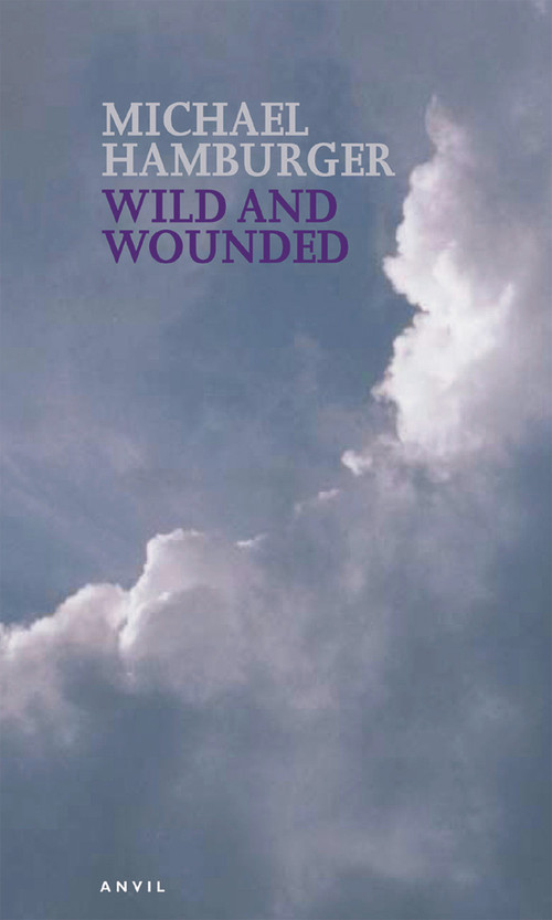 Wild and Wounded (Shorter Poems 2000-2003) by Michael Hamburger, 9780856463716