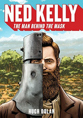 Ned Kelly (The Man Behind the Mask) by Hugh Dolan, 9781742234496
