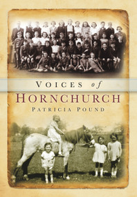 Voices of Hornchurch by Patricia Pound, 9780752460369