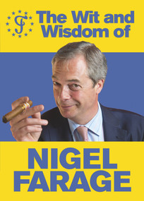 The Wit and Wisdom of Nigel Farage by Ebury Press, 9780091960094