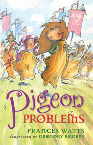 Pigeon Problems by Frances Watts, Gregory Rogers, 9781743313220