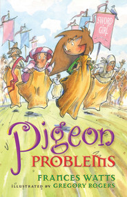 Pigeon Problems by Frances Watts, Gregory Rogers, 9781743313220