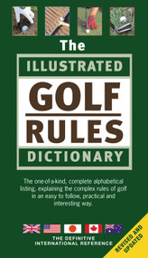 The Illustrated Golf Rules Dictionary (The Definitive International Reference) by Hadyn Rutter, 9781572436237