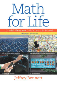 Math for Life (Crucial Ideas You Didn't Learn in School) by Jeffrey Bennett, 9781937548360