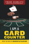 I Am a Card Counter (Inside the World of Advantage-Play Blackjack!) by Frank Scoblete, 9781600789472