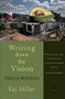 Writing Down the Vision (Essays & Prophecies) by Kei Miller, 9781845232283