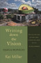 Writing Down the Vision (Essays & Prophecies) by Kei Miller, 9781845232283