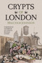 Crypts of London (Past and Present) by Malcom Johnson, 9781860776724