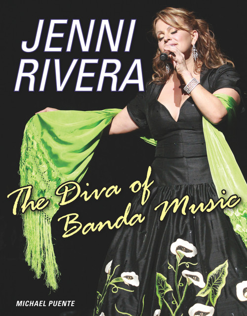 Jenni Rivera (The Diva of Banda Music) by Michael Puente, 9781629370262