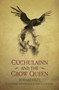Cuchulainn & The Crow Queen by Bernard Kelly, June Peters, 9781845888169