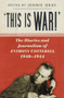 'This is WAR!' (The Diaries and Journalism of Anthony Cotterell, 1940-1944) by Jennie Gray, 9780752493091