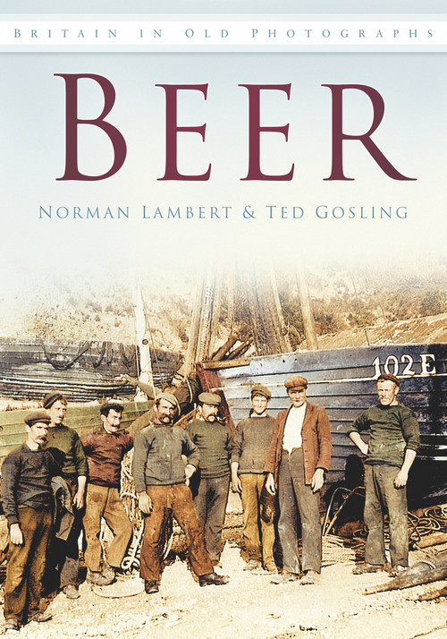 Beer in Old Photographs by Ted Gosling, Norman Lambert, 9780752461908