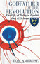 Godfather of the Revolution (The Life of Philippe Égalité, Duc D'Orléans) by Tom Ambrose, 9780720613018