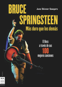 Bruce Springsteen: Más duro que los demás (Spanish Edition) by June Skinner Sawyers, 9788496924116