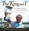 The King and I (An Unlikely Journey from Fan to Friend) by Howdy Giles, James Dodson, Arnold Palmer, 9781600782855