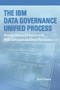 The IBM Data Governance Unified Process (Driving Business Value with IBM Software and Best Practices) by Sunil Soares, 9781583473603