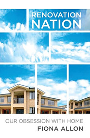 Renovation Nation (Our Obsession With Home) by Fiona Allon, 9780868408781