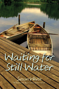 Waiting for Still Water by Susan White, 9781927502570
