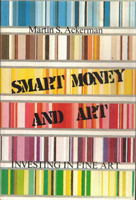 SMART MONEY AND ART by Martin Ackerman, 9780882680453
