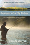 Seasons of a Fly Fisher (Fly Fishing Canada's Western Waters) by Brian Smith, 9781927575055