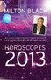 Milton Black's 2013 Horoscopes by Milton Black, 9781742573342