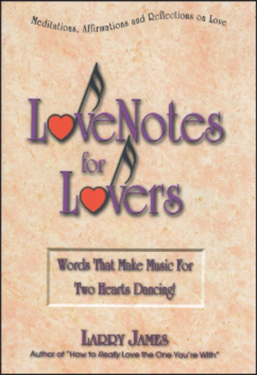 Love Notes for Lovers (Words That Make Music For Two Hearts Dancing) by Larry James, 9781881558033