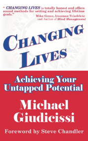 Changing Lives (Achieving Your Untapped Potential) by Michael Giudicissi, 9781931741712