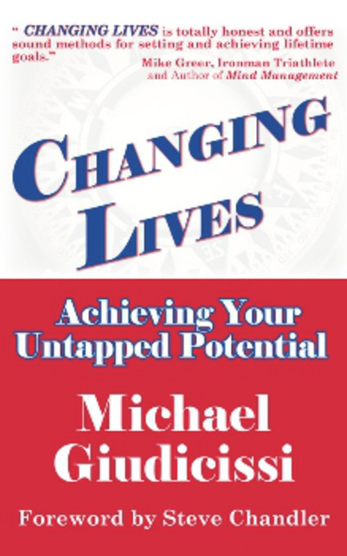Changing Lives (Achieving Your Untapped Potential) by Michael Giudicissi, 9781931741712