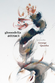 Glossodelia Attract (Preverbs) by George Quasha, 9781581771435