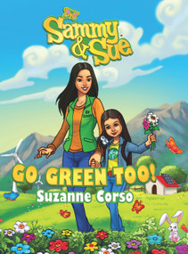 Sammy & Sue Go Green Too! by Suzanne Corso, 9780825305177