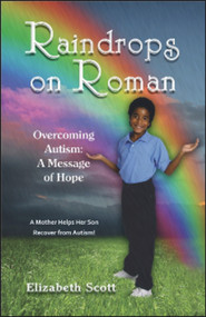 Raindrops on Roman (Overcoming Autism: A Message of Hope) by Elizabeth Burton Scott, 9781934759240