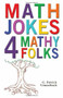 Math Jokes 4 Mathy Folks by G. Patrick Vennebush, 9781934759486