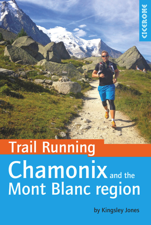 Trail Running - Chamonix and the Mont Blanc Region by Kingsley Jones, 9781852848002