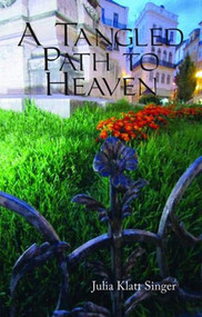 A Tangled Path to Heaven by Julia Klatt Singer, 9780878396542