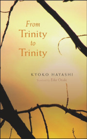 FROM TRINITY TO TRINITY by Kyoko Hayashi, Eiko Otake, 9781581771176