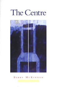The Centre by Barry McKinnon, 9780920576519